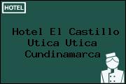 Hotel El Castillo Utica Utica Cundinamarca