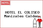 HOTEL EL COLISEO Manizales Caldas