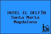 HOTEL EL DELFÍN Santa Marta Magdalena