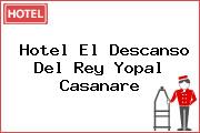 Hotel El Descanso Del Rey Yopal Casanare