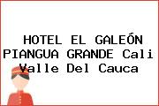 HOTEL EL GALEÓN PIANGUA GRANDE Cali Valle Del Cauca