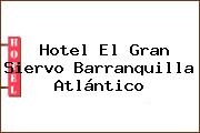 Hotel El Gran Siervo Barranquilla Atlántico