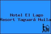 Hotel El Lago Resort Yaguará Huila