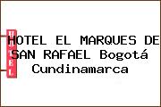 HOTEL EL MARQUES DE SAN RAFAEL Bogotá Cundinamarca