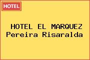 HOTEL EL MARQUEZ Pereira Risaralda