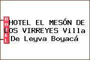 HOTEL EL MESÓN DE LOS VIRREYES Villa De Leyva Boyacá