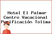 Hotel El Palmar Centro Vacacional Purificación Tolima