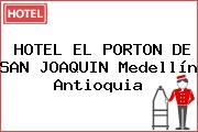 HOTEL EL PORTON DE SAN JOAQUIN Medellín Antioquia