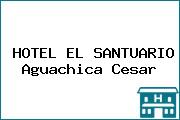 HOTEL EL SANTUARIO Aguachica Cesar