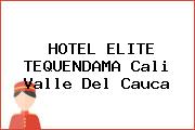HOTEL ELITE TEQUENDAMA Cali Valle Del Cauca