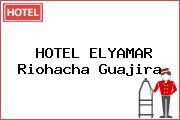 HOTEL ELYAMAR Riohacha Guajira