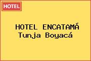 HOTEL ENCATAMÁ Tunja Boyacá