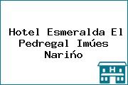 Hotel Esmeralda El Pedregal Imúes Nariño