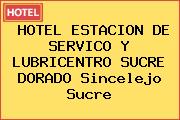 HOTEL ESTACION DE SERVICO Y LUBRICENTRO SUCRE DORADO Sincelejo Sucre