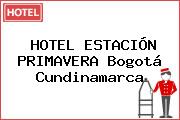 HOTEL ESTACIÓN PRIMAVERA Bogotá Cundinamarca