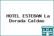 HOTEL ESTEBAN La Dorada Caldas