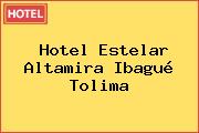 Hotel Estelar Altamira Ibagué Tolima