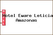 Hotel Eware Leticia Amazonas