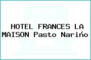 HOTEL FRANCES LA MAISON Pasto Nariño