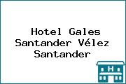 Hotel Gales Santander Vélez Santander