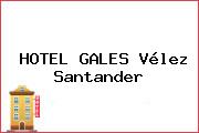 HOTEL GALES Vélez Santander