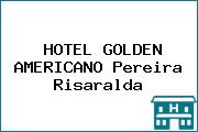 HOTEL GOLDEN AMERICANO Pereira Risaralda