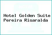 Hotel Golden Suite Pereira Risaralda