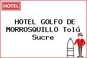 HOTEL GOLFO DE MORROSQUILLO Tolú Sucre