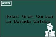 Hotel Gran Curaca La Dorada Caldas