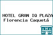 HOTEL GRAN IQ PLAZA Florencia Caquetá