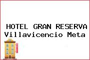 HOTEL GRAN RESERVA Villavicencio Meta