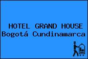 HOTEL GRAND HOUSE Bogotá Cundinamarca