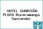 HOTEL GUARIGÜA PLAZA Bucaramanga Santander