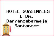 HOTEL GUASIMALES LTDA. Barrancabermeja Santander