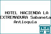 HOTEL HACIENDA LA EXTREMADURA Sabaneta Antioquia
