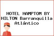 HOTEL HAMPTOM BY HILTON Barranquilla Atlántico