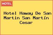 Hotel Haway De San Martin San Martín Cesar