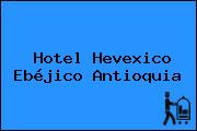 Hotel Hevexico Ebéjico Antioquia