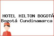 HOTEL HILTON BOGOTÁ Bogotá Cundinamarca