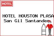 HOTEL HOUSTON PLASA San Gil Santander