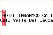 HOTEL IMBANACO CALI Cali Valle Del Cauca