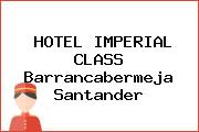 HOTEL IMPERIAL CLASS Barrancabermeja Santander