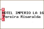 HOTEL IMPERIO LA 16 Pereira Risaralda