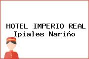 Ver hotel imperio real ipiales narino HOTEL IMPERIO REAL Ipiales Nariño