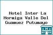 Ver hotel inter la hormiga valle del guamuez putumayo Hotel Inter La Hormiga Valle Del Guamuez Putumayo