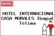 HOTEL INTERNACIONAL CASA MORALES Ibagué Tolima