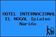 Ver hotel internacional el nogal ipiales narino HOTEL INTERNACIONAL EL NOGAL Ipiales Nariño