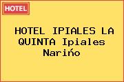 HOTEL IPIALES LA QUINTA Ipiales Nariño