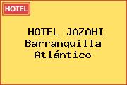 HOTEL JAZAHI Barranquilla Atlántico