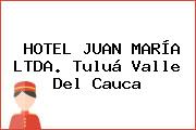 HOTEL JUAN MARÍA LTDA. Tuluá Valle Del Cauca